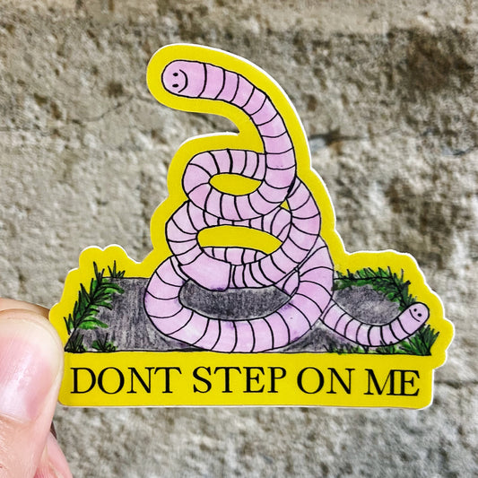 Don't Step On Me! (worms awareness) Sticker